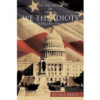 WE THE IDIOTS: As the Politicians think we are