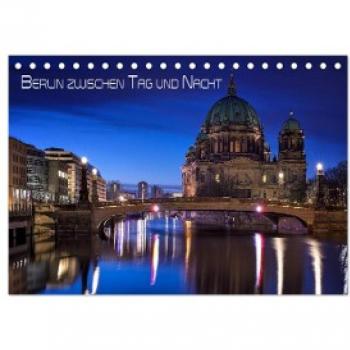 Berlin zwischen Tag und Nacht (Tischkalender 2024 DIN A5 quer) CALVENDO Monatskalender