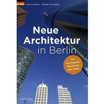 Neue Architektur in Berlin: Die wichtigsten Bauwerke seit 1989