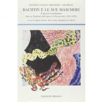 Bachtin e le sue maschere. Il percorso bachtiniano fino ai problemi dell'opera di Dostoevskij