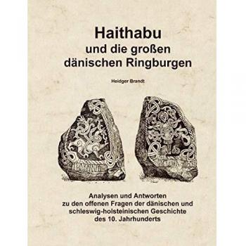 Haithabu und die großen dänischen Ringburgen
