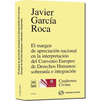 El margen de apreciación nacional en la interpretación del convenio europeo de derechos humanos: soberanía e integración (Tapa blanda).