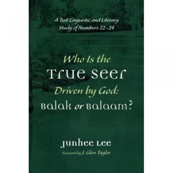 Who Is the True Seer Driven by God: A Study of Balak and Balaam in Numbers 22-24