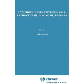 Lymphoproliferative Diseases: Pathogenesis, Diagnosis, Therapy: Proceedings of a symposium presented at the University of Southern California, ... 1984