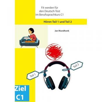 Fit werden für den Deutsch-Test für Berufssprachkurse C1: Hören Teil 1 und Teil 2: DTB C1