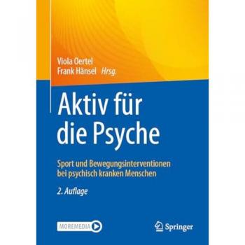 Aktiv für die Psyche: Sport und Bewegungsinterventionen bei psychisch kranken Menschen
