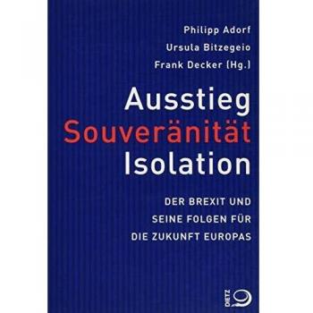 Philipp Adorf Ausstieg, Souveränität, Isolation: Der Brexit Und Seine Folgen Für Die Zukunft Europas