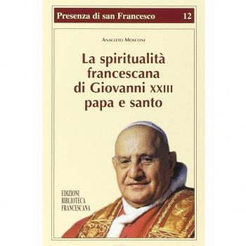La spiritualità francescana di Giovanni XXIII papa e santo