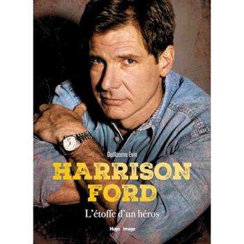 Harrison Ford: L'étoffe d'un héros
