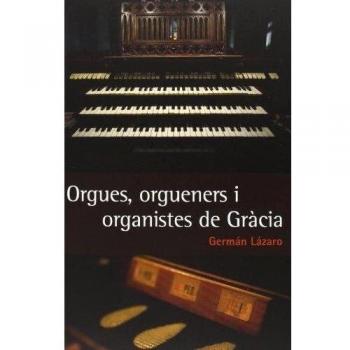 Orgues, orgueners i organistes de Grácia