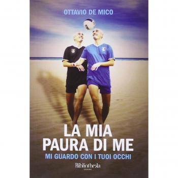 La mia paura di me. Mi guardo con i tuoi occhi