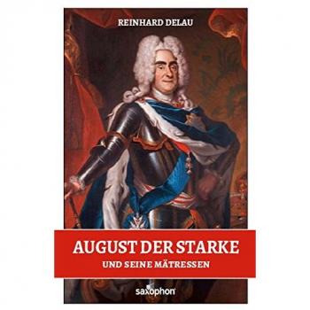 August der Starke und seine Mätressen