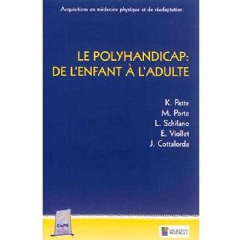LE POLYHANDICAP : DE L'ENFANT A L'ADULTE