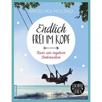 Holdau, Angelika: Endlich frei im Kopf