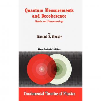 Quantum Measurements and Decoherence: Models and Phenomenology