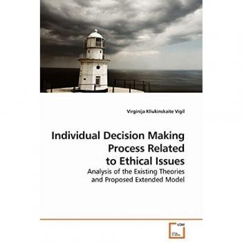 Individual Decision Making Process Related to Ethical Issues