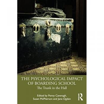 Penny Cavenagh The Psychological Impact of Boarding School