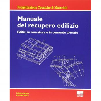 Manuale del recupero edilizio. Edifici in muratura e in cemento armato