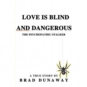 Love is Blind and Dangerous