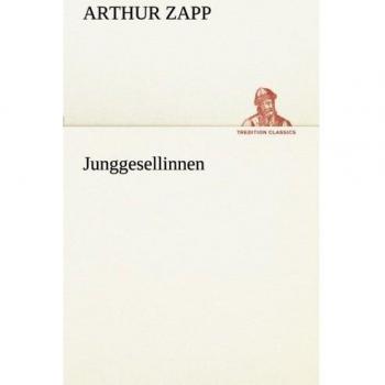 Junggesellinnen (TREDITION CLASSICS)