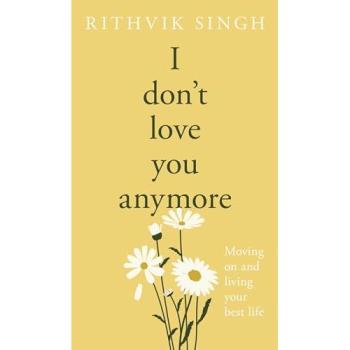 Rithvik Singh I Don't Love You Anymore