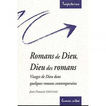 Jean-François Grégoire Romans De Dieu, Dieu Des Romans (Lumen Vitae