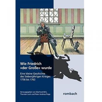 Eberhard Birk Wie Friedrich Der Große Wurde