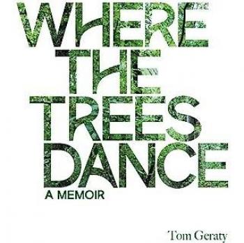 Where the Trees Dance: A memoir and love song to a birth mother, mom and dad and the love of a life.