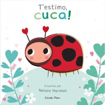 T'estimo, cuca! Llibre de cartró amb troquells.