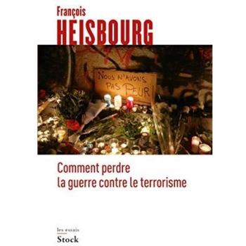 Comment perdre la guerre contre le terrorisme
