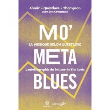 Mo' Meta Blues, la musique selon Questlove: L´Autobiographie du batteur de The Roots