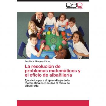 La resolución de problemas matemáticos y el oficio de albañilería: Ejercicios para el aprendizaje de la matemática en vínculos al oficio de albañilería