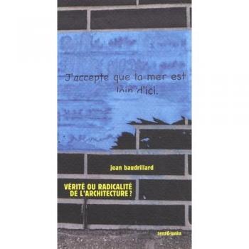 Vérité Ou Radicalité De L'architecture ?