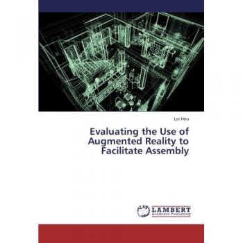 Evaluating the Use of Augmented Reality to Facilitate Assembly