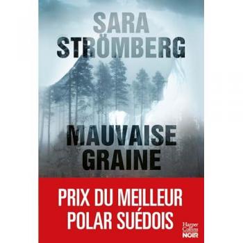 Sara Strömberg Mauvaise Graine: Couronné Meilleur Premier Roman De L'Année 2021 Par L'Académie Suédoise Du Roman Policier