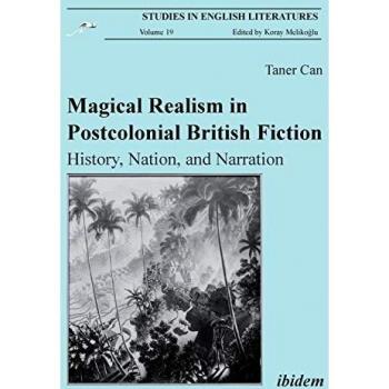 Magical realism in postcolonial british fiction. History, nation, and narration paperback