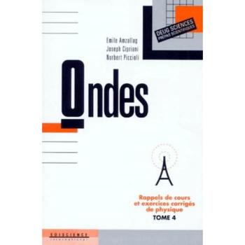 Rappels de cours et exercices corrigés de physique, tome 4 : Ondes