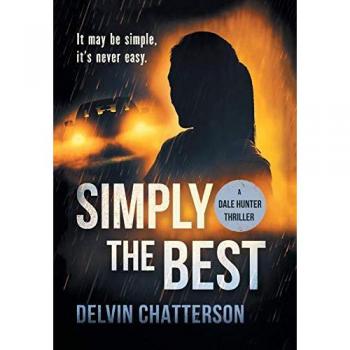 SIMPLY THE BEST: It may be simple, it's never easy (Dale Hunter Thriller)