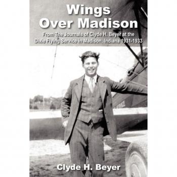 Beyer, Clyde H.: Wings Over Madison