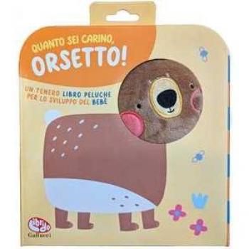 Quanto sei carino, orsetto! Ediz. a colori