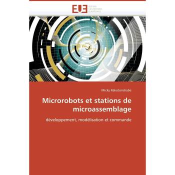 Microrobots et stations de microassemblage
