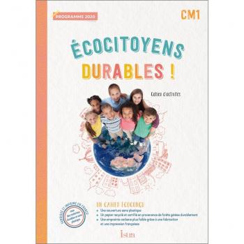 Ecocitoyens durables ! CM1 : cahier d'activités : programme 2020