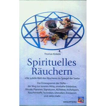 Spirituelles Räuchern: Die subtile Welt des Räucherns im Spiegel der Seele | Thomas Kinkele | Buch