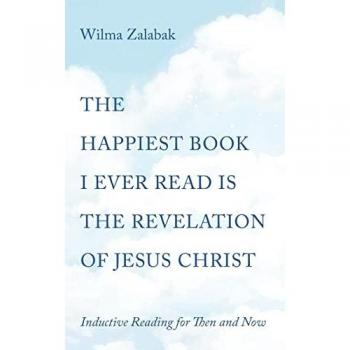 The Happiest Book I Ever Read Is the Revelation of Jesus Christ: Inductive Reading for Then and Now