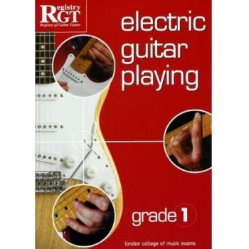 The Ultimate Guide to Electric Guitar Playing: Grade One