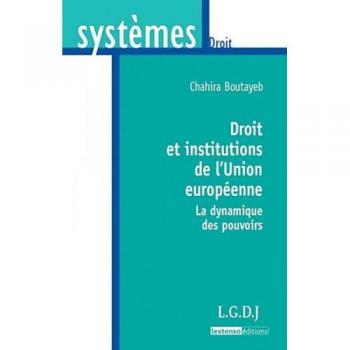 Droit et institutions de l'Union européenne : La dynamique des pouvoirs