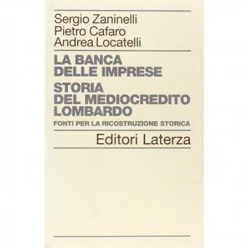 La banca delle imprese. Storia del mediocredito lombardo. Fonti per la ricostruzione storica