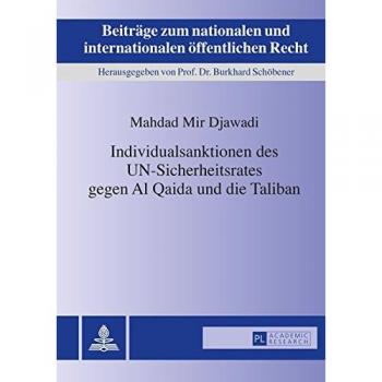 Individualsanktionen des UN-Sicherheitsrates gegen Al Qaida und die Taliban: Zum Spannungsverhältnis zwischen Sicherheit und individueller Freiheit im ... und internationalen öffentlichen Recht)