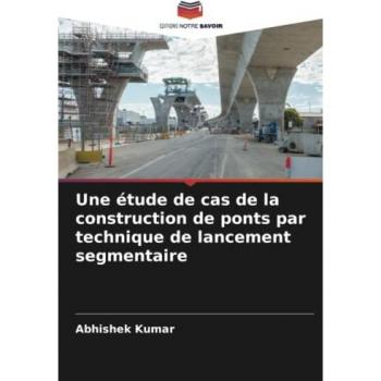Une étude de cas de la construction de ponts par technique de lancement segmentaire