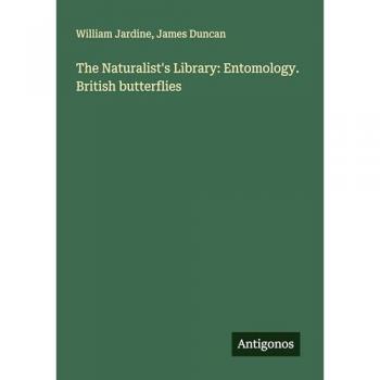 The Naturalist's Library: Entomology. British butterflies